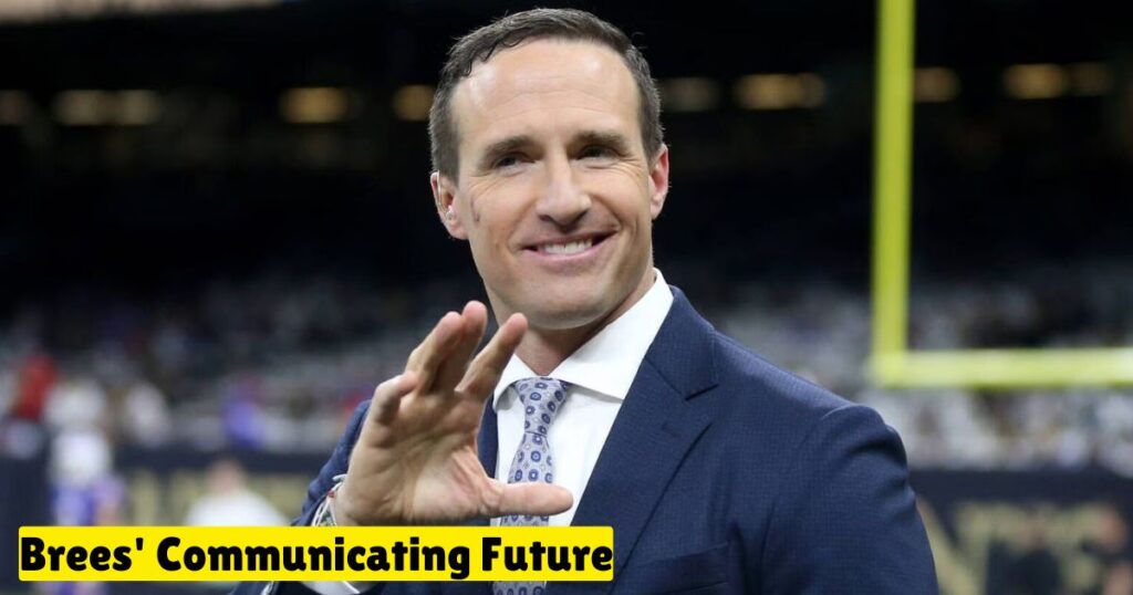 drew brees communicating future