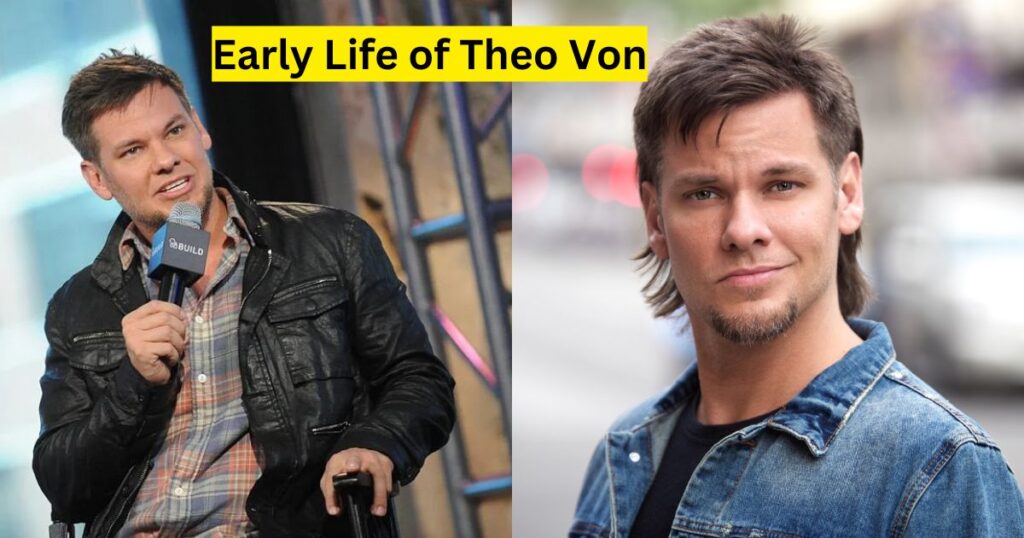 Early Life of Theo Von