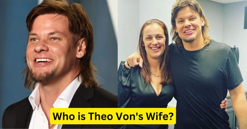 Who is Theo Von's Wife?