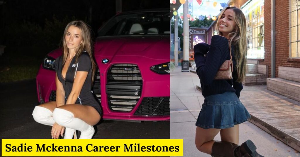 Sadie Mckenna Career Milestones