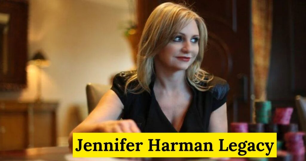 Jennifer Harman Legacy